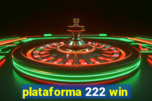 plataforma 222 win